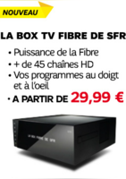 Profitez de la Box TV Fibre à partir de 29,99€ - SFR