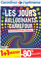 Les jours hallucinants Carrefour : des économies de folie, j'hallucine !  - Carrefour
