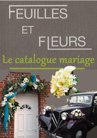 Le catalogue Mariage - Feuilles et Fleurs
