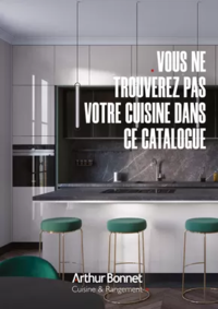 Prospectus Arthur Bonnet LAVAU : VOUS NE TROUVEREZ PAS VOTRE CUISINE DANS CE CATALOGUE