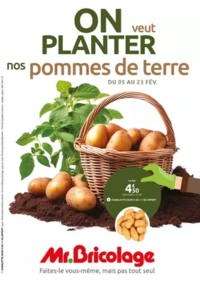 Prospectus Mr Bricolage CERET : ON VEUT PLANTER nos pommes de terre