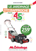 Prospectus Mr Bricolage : Le Jardinage nous rapproche depuis 45 ans