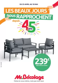 Prospectus Mr Bricolage La Ferté-sous-Jouarre : LES BEAUX JOURS nous RAPPROCHENT depuis 45 ans