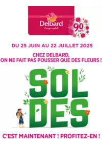 Prospectus Delbard Varades : Chez Delbard on ne fait pas pousser que des fleurs... Venez vite profiter de nos soldes jusqu'au 22 