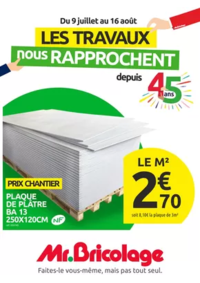 Prospectus Mr Bricolage Dombasle-Sur-Meurthe : LES TRAVAUX nous RAPPROCHENT depuis 45 ans