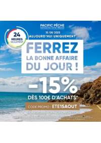 Prospectus Pacific Pêche LILLE - NIEPPE : Cette offre est valable ce vendredi 15/08/2025 uniquement, après il sera trop tard ! Profitez-en vit