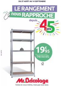 Prospectus Mr Bricolage SETE : LE RANGEMENT nous RAPPROCHE depuis 45 ans