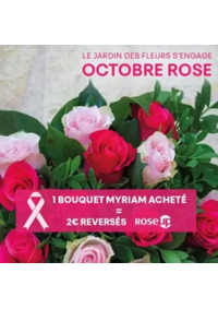 Prospectus Le Jardin des Fleurs CHAMBERY SOMMELIER : Pendant tout le mois d'octobre nous nous engageons à reverser 2€ par bouquet Myriam acheté à l'assoc