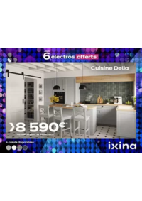 Prospectus Ixina NIMES : Pour l'occasion, profitez d'une offre exceptionnelle : 6 électroménagers offerts pour l'achat de vot
